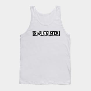 Disclaimer Tank Top